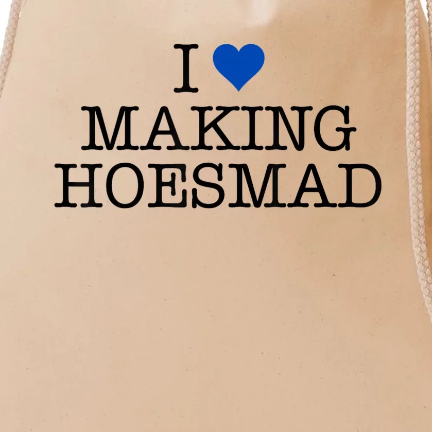 I Love Making Hoesmad Drawstring Bag