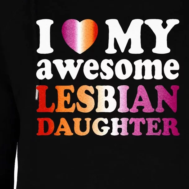 I Love My Awesome Lesbian Daughter Womens Funnel Neck Pullover Hood