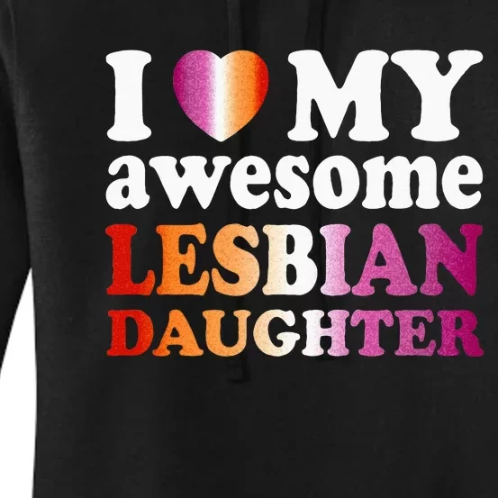 I Love My Awesome Lesbian Daughter Women's Pullover Hoodie