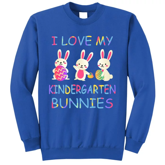 I Love My Kindergarten Bunnies Teacher Easter Bunny Teachers Great Gift Sweatshirt