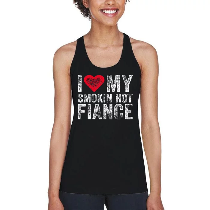 I Love My Smoking Hot Fiance Funny Fiancee Anniversary Women's Racerback Tank