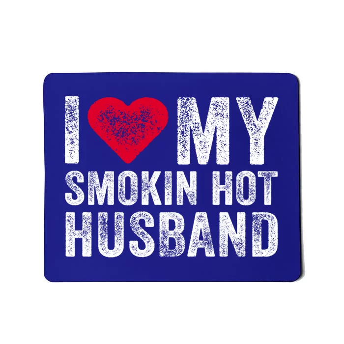 I Love My Smoking Hot Husband Marriage Funny Vintage Gift Mousepad