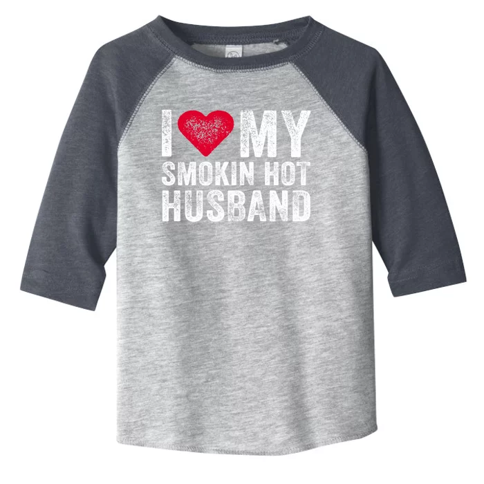 I Love My Smoking Hot Husband Marriage Funny Vintage Gift Toddler Fine Jersey T-Shirt