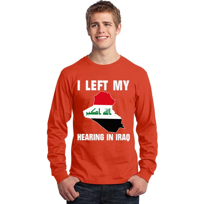 I Left My Hearing In Iraq Tall Long Sleeve T-Shirt