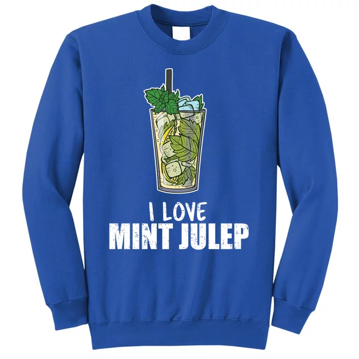 I Love Mint Julep Cocktail Alcohol Lover Gift Tall Sweatshirt