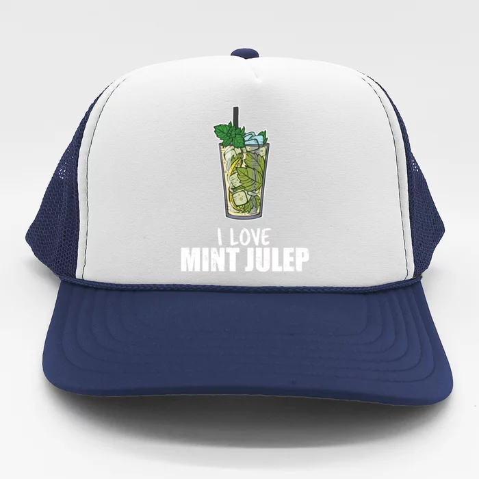 I Love Mint Julep Cocktail Alcohol Lover Gift Trucker Hat