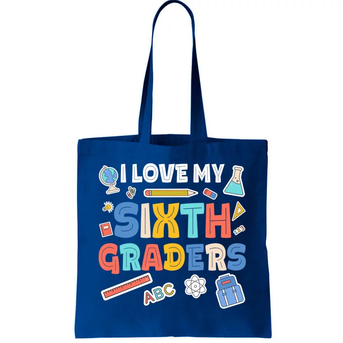 I Love My Sixth Graders Cute Cute Gift For 6Th Grade Teacher Gift Tote Bag