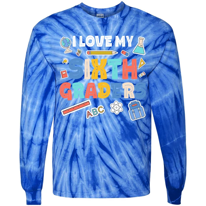 I Love My Sixth Graders Cute Cute Gift For 6Th Grade Teacher Gift Tie-Dye Long Sleeve Shirt