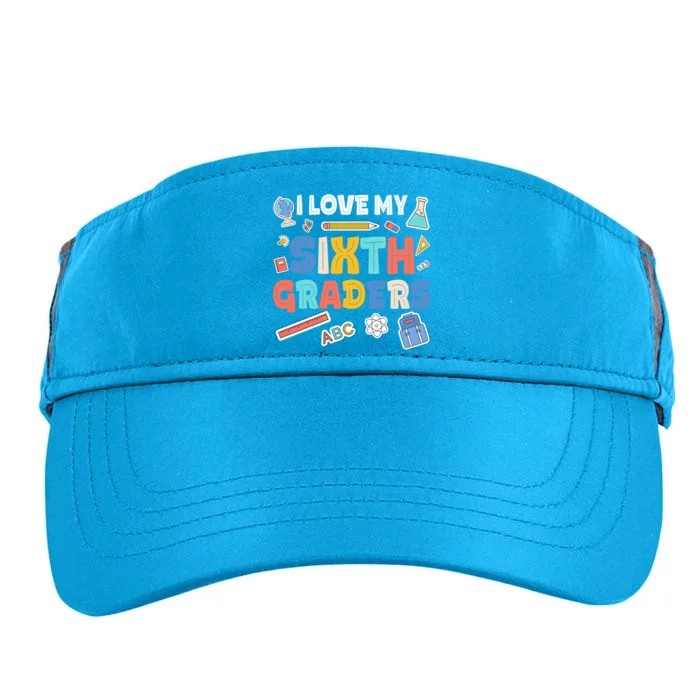 I Love My Sixth Graders Cute Cute Gift For 6Th Grade Teacher Gift Adult Drive Performance Visor