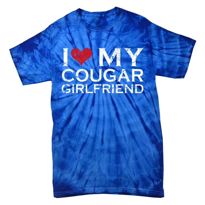 I Love My Cougar Girlfriend I Heart My Cougar Girlfriend GF Tie-Dye T-Shirt