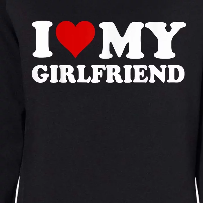 I Love My Girlfriend Gf I Heart My Girlfriend Gf Funny Womens California Wash Sweatshirt