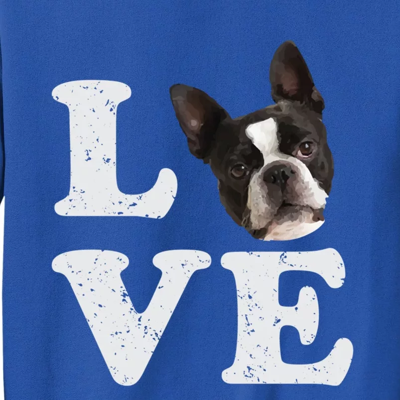 I Love My Boston Terrier Gift Dog Lovers Gift Tall Sweatshirt