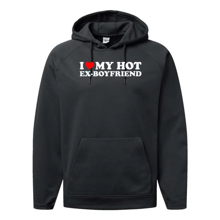 I Love My Hot Ex Boyfriend Performance Fleece Hoodie