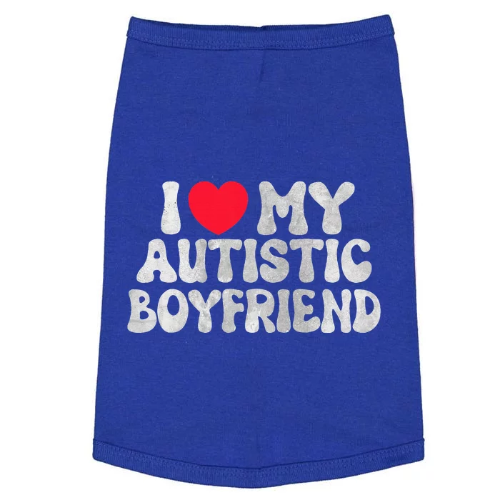 I Love My Autistic Boyfriend Doggie Tank