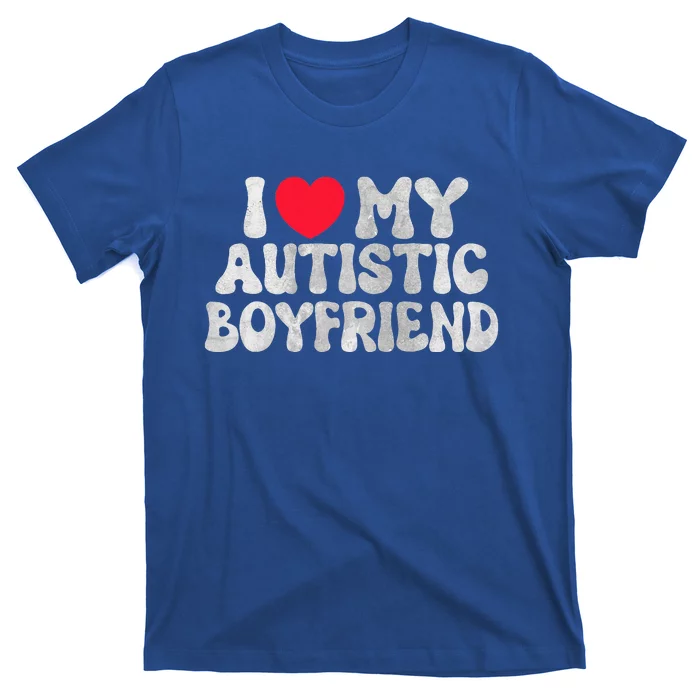 I Love My Autistic Boyfriend T-Shirt