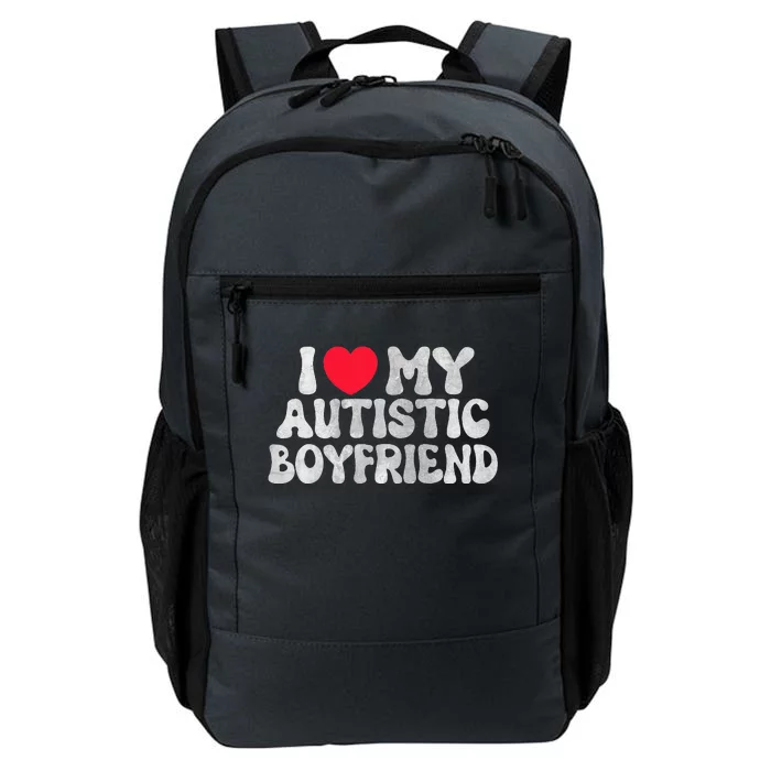 I Love My Autistic Boyfriend Daily Commute Backpack