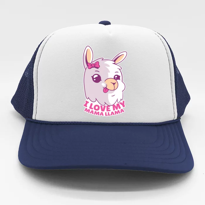 I Love My Mama Llama Gift Cute Family Graphic Funny Gift Trucker Hat