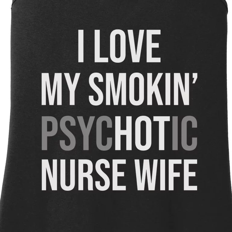 I Love My Smokin PsycHOTic Nurse Wife | Hot Nurse Wife Ladies Essential Tank