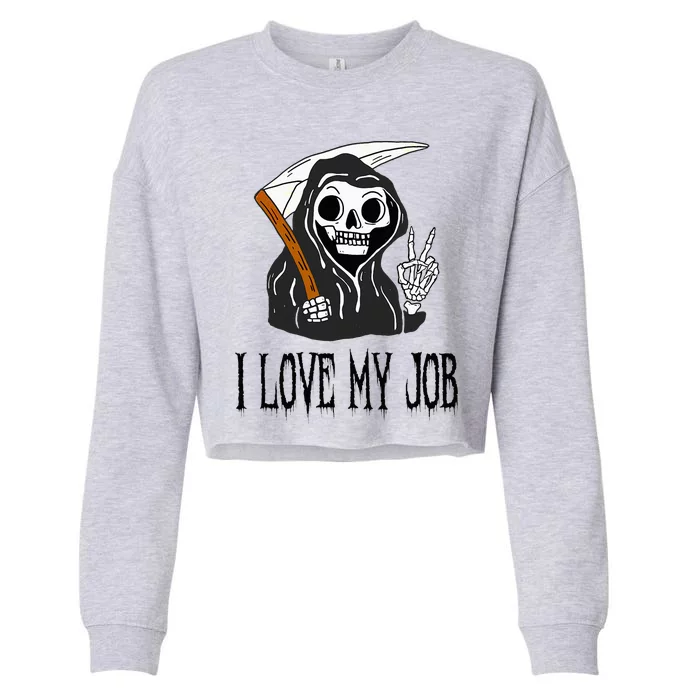 I Love My Job Cute Grim Reaper Funny Halloween Horror Lover Cropped Pullover Crew