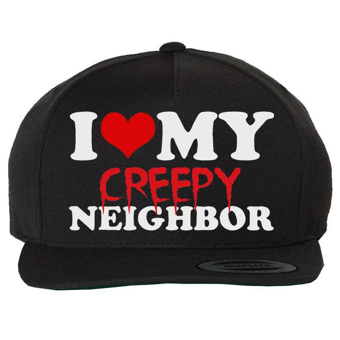 I Love My Creepy Neighbor I Heart Creepy Neighbor Halloween Wool Snapback Cap