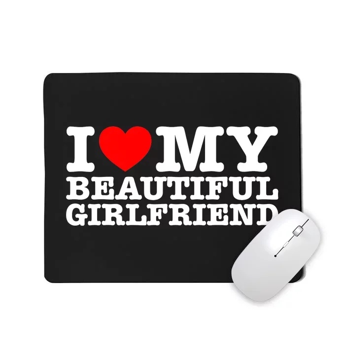 I Love My Beautiful Girlfriend Gf Mousepad