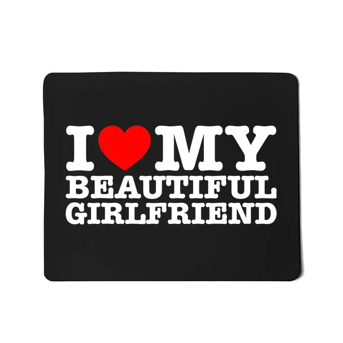 I Love My Beautiful Girlfriend Gf Mousepad