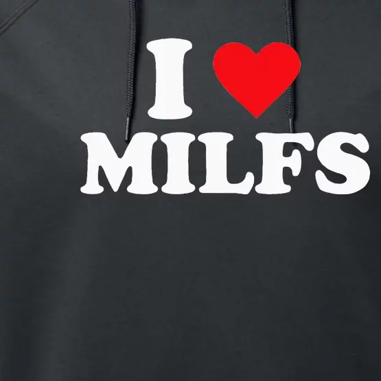 I Love Milfs Performance Fleece Hoodie