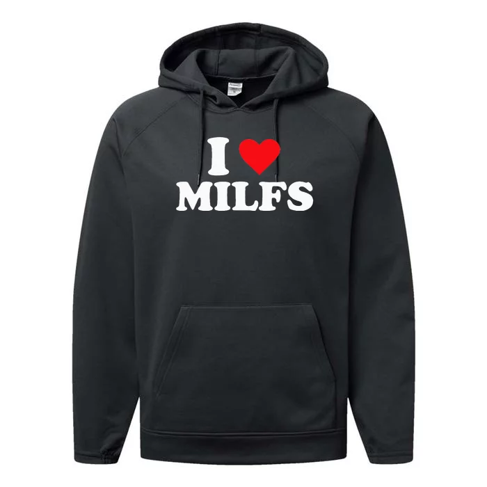 I Love Milfs Performance Fleece Hoodie