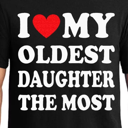 I Love My Oldest Daughter The Most Fathers Day Heart Pajama Set