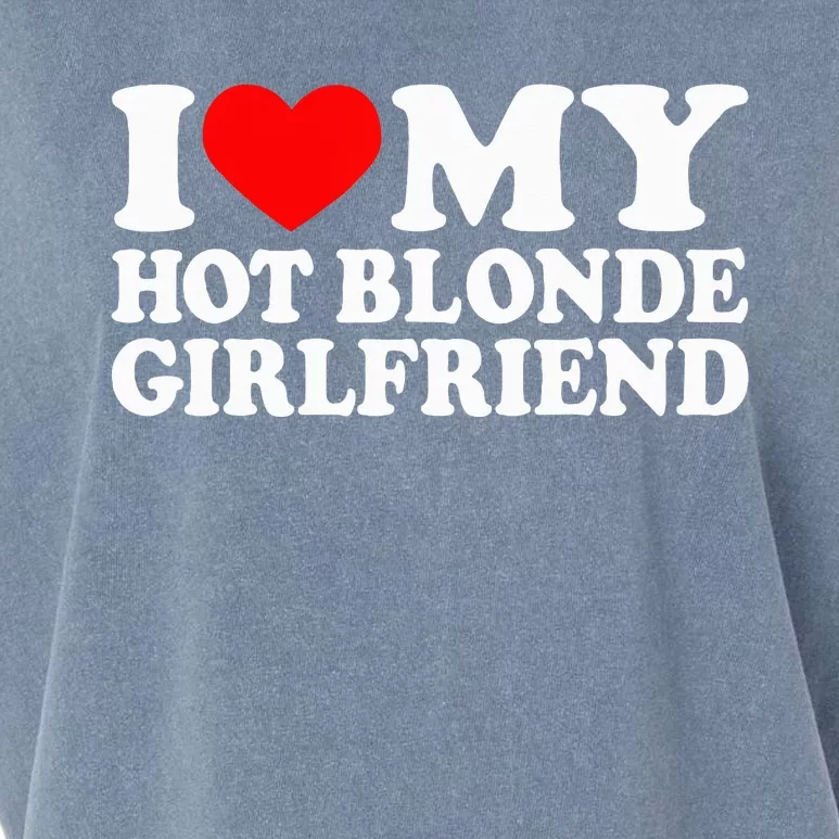 I Love My Hot Blonde Girlfriend I Heart My Blonde Hot GF Garment-Dyed Women's Muscle Tee