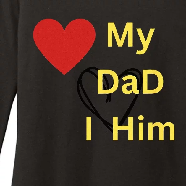 I LOVE MY DAD T Womens CVC Long Sleeve Shirt