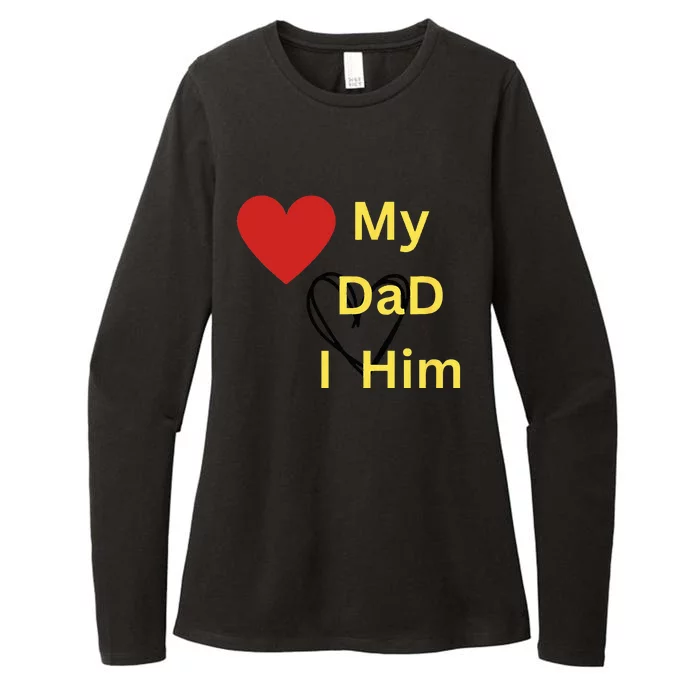 I LOVE MY DAD T Womens CVC Long Sleeve Shirt