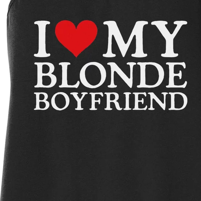 I Love My Blonde Boyfriend I Heart My Blonde Boyfriend Women's Racerback Tank