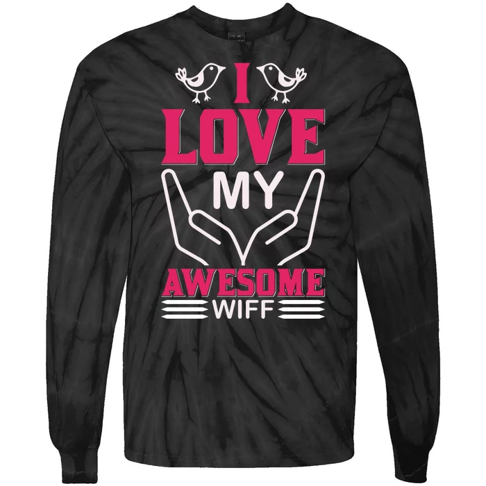 I Love My Awesome Wife Tie-Dye Long Sleeve Shirt