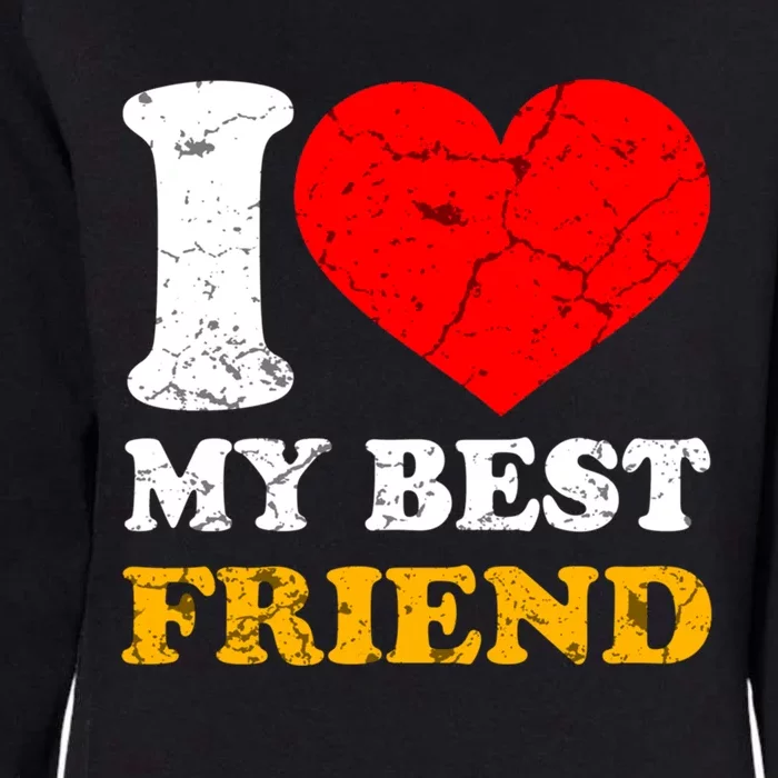 I Love My Best Friend Gift Womens California Wash Sweatshirt