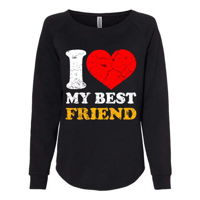 I Love My Best Friend Gift Womens California Wash Sweatshirt