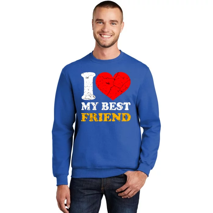 I Love My Best Friend Gift Sweatshirt