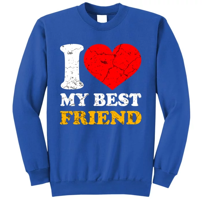 I Love My Best Friend Gift Sweatshirt