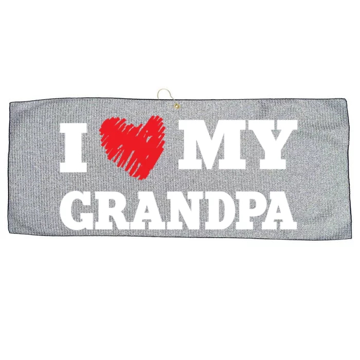 I Love My Grandpa Favorite Family Member Valentines Gift Large Microfiber Waffle Golf Towel