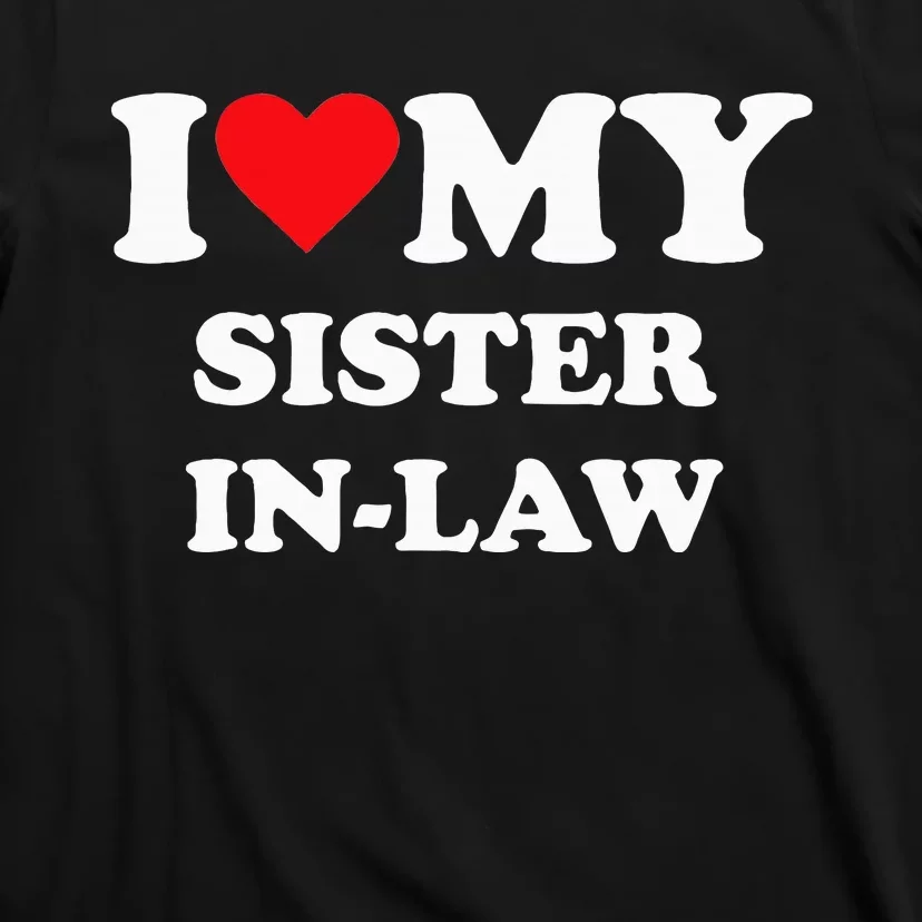 I Love My Sister In Law T-Shirt