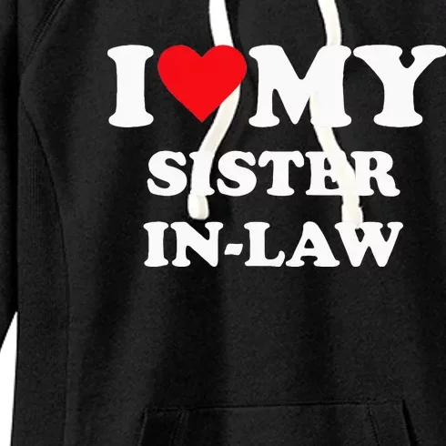 I Love My Sister In Law Women's Fleece Hoodie