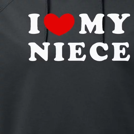 I Love My Niece Performance Fleece Hoodie