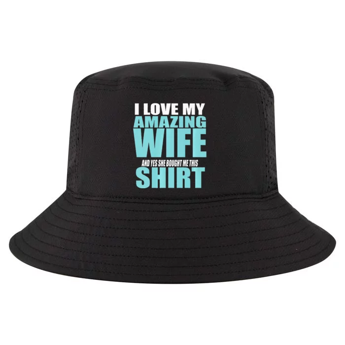 I LOVE MY AMAZING WIFE & YES SHE BOUGHT ME THIS Funny Cool Comfort Performance Bucket Hat