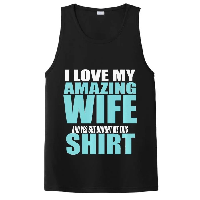 I LOVE MY AMAZING WIFE & YES SHE BOUGHT ME THIS Funny Performance Tank