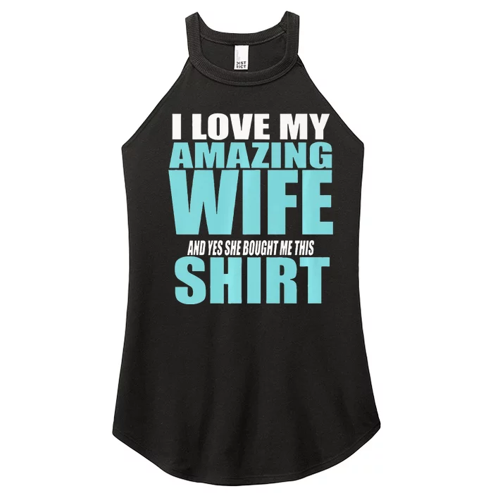 I LOVE MY AMAZING WIFE & YES SHE BOUGHT ME THIS Funny Women’s Perfect Tri Rocker Tank