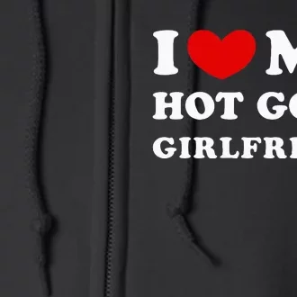 I Love My Hot Goth Girlfriend Full Zip Hoodie