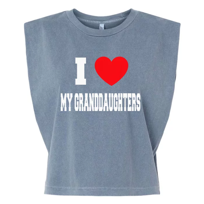 I Love My Granddaughters Garment-Dyed Women's Muscle Tee