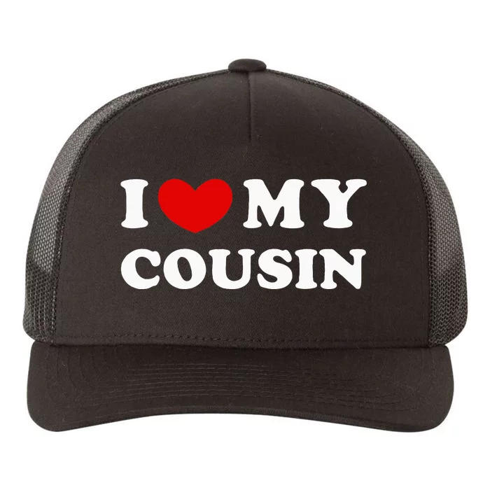 I Love My Cousin Yupoong Adult 5-Panel Trucker Hat