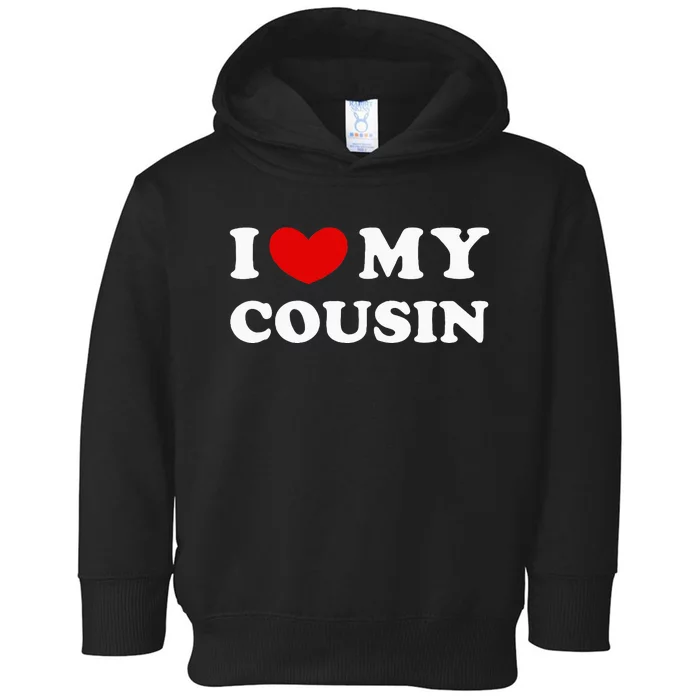 I Love My Cousin Toddler Hoodie