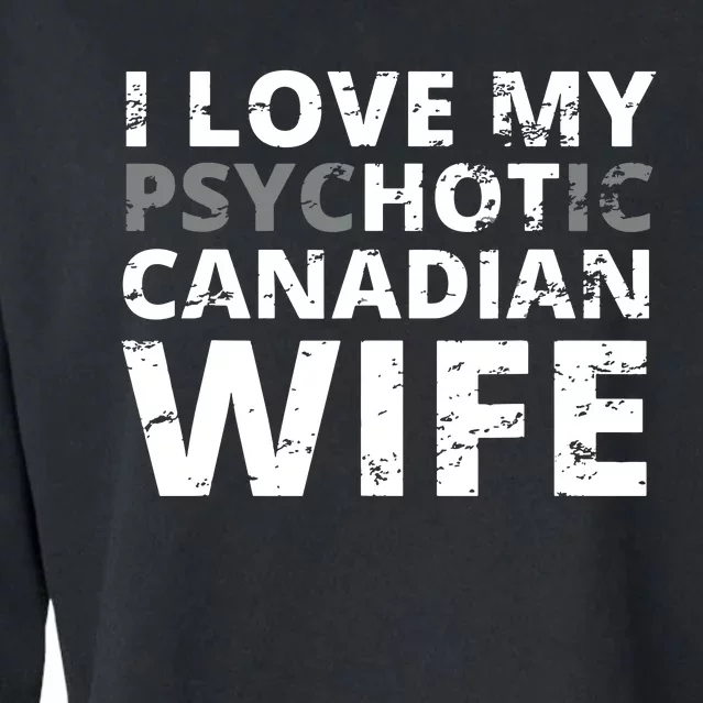 I Love My Hot Canadian Wife Funny Canada Cropped Pullover Crew